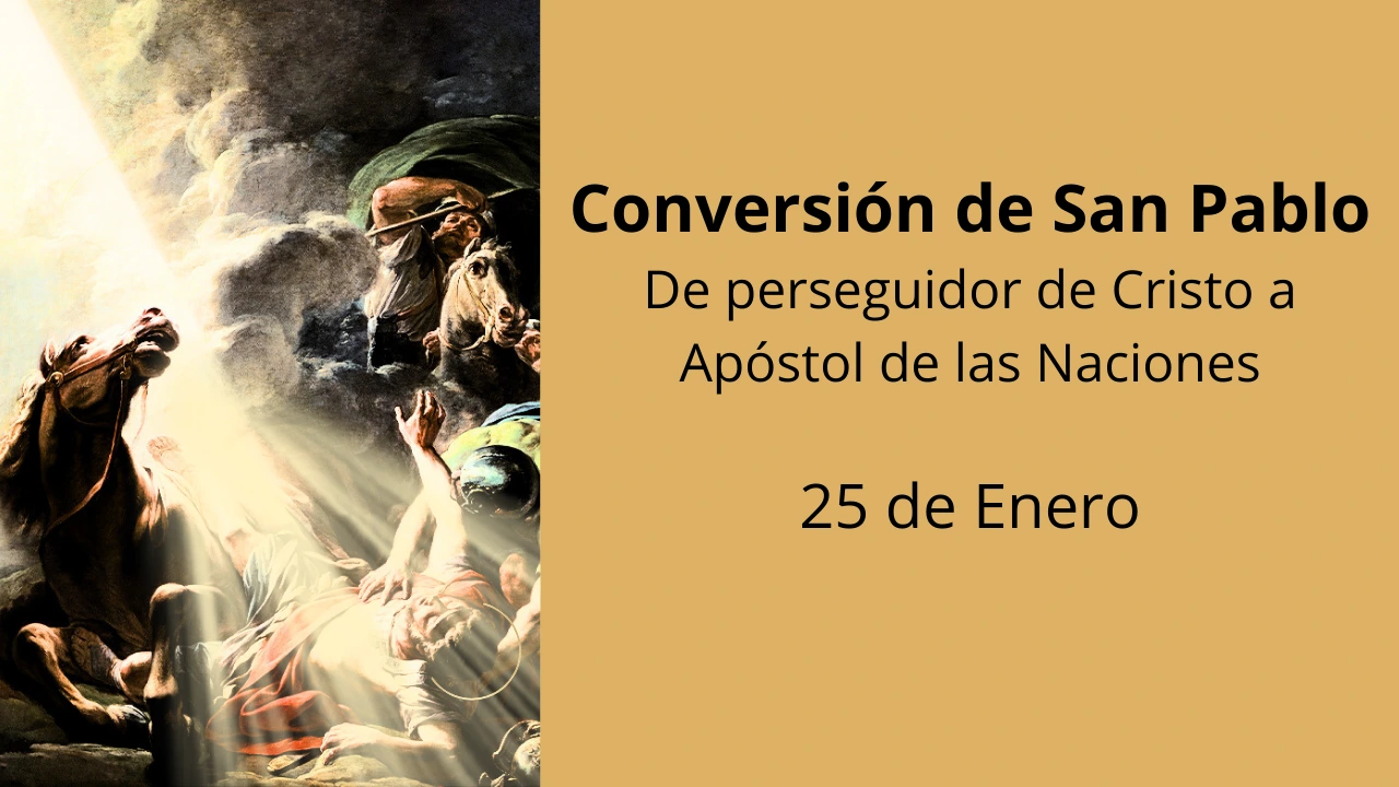 Conversión de San Pablo: De perseguidor de Cristo a Apóstol de las Naciones