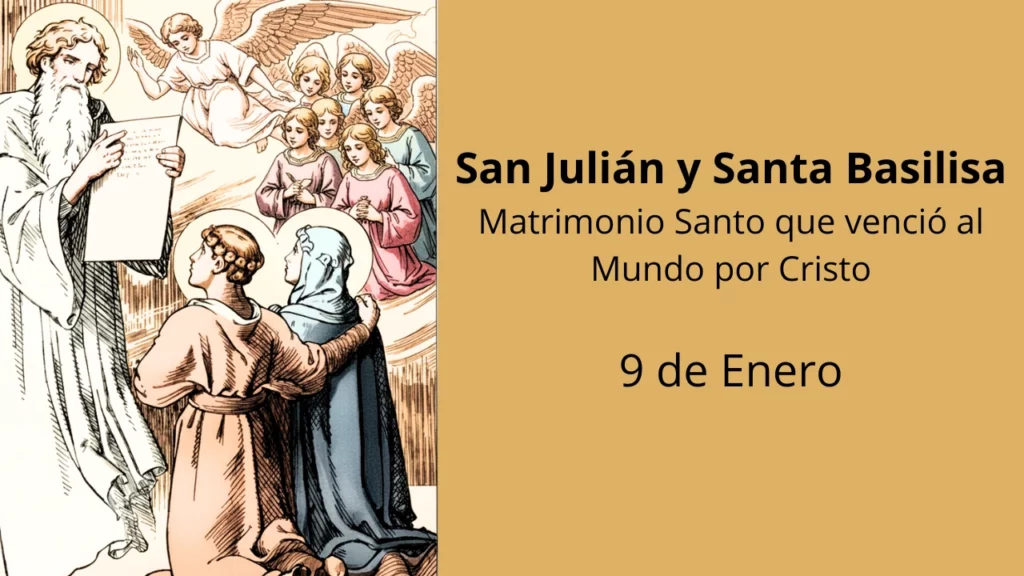 San Julián y Santa Basilisa: Matrimonio Santo que venció al Mundo por Cristo