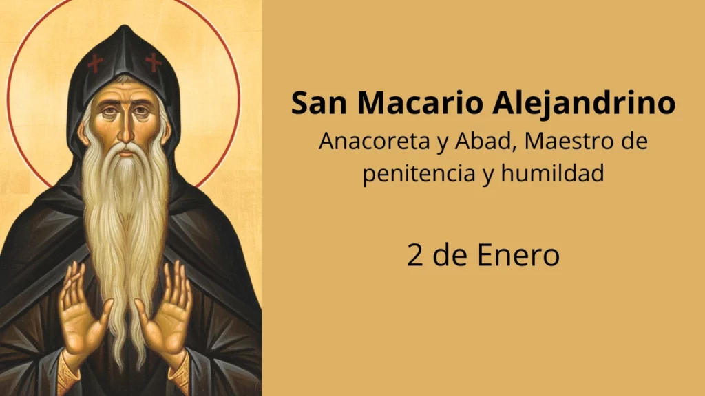 San Macario Alejandrino: Anacoreta y Abad, Maestro de penitencia y humildad