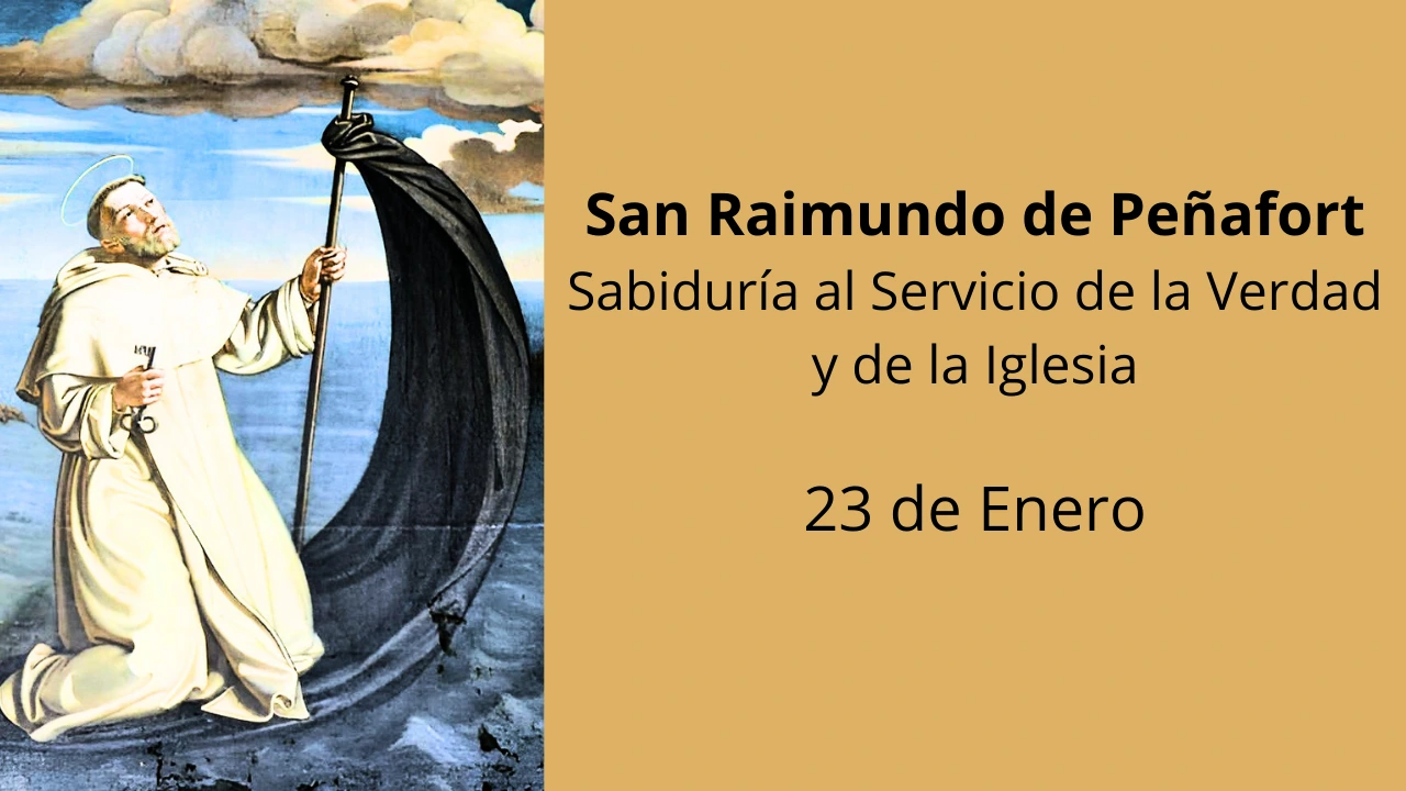San Raimundo de Peñafort: Sabiduría al Servicio de la Verdad y de la Iglesia