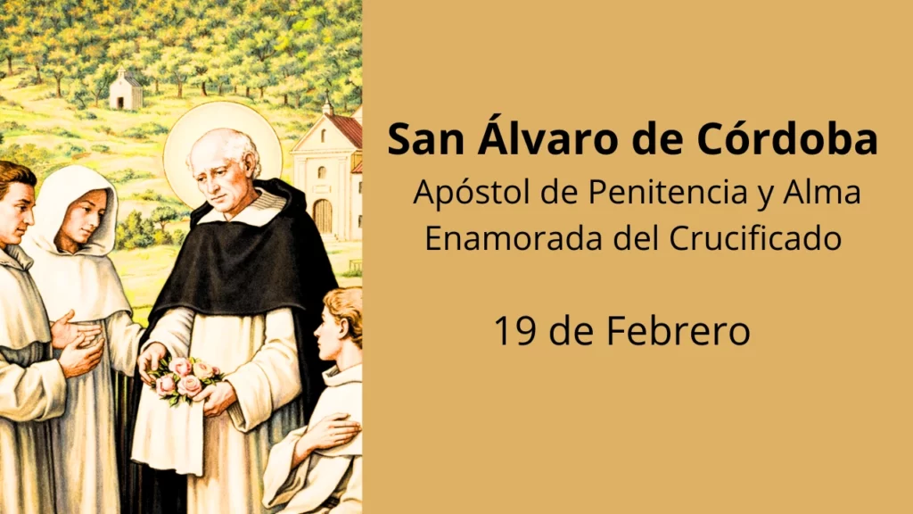 San Álvaro de Córdoba: Apóstol de Penitencia y Alma Enamorada del Crucificado