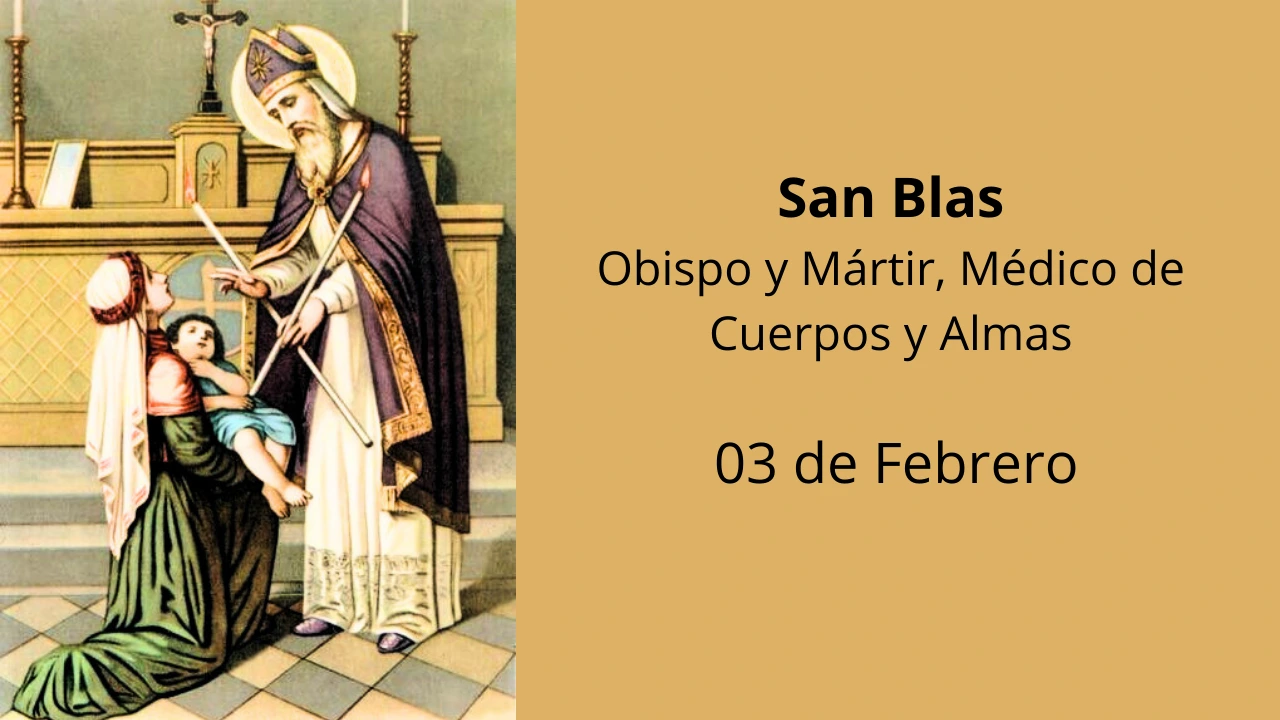 San Blas: Obispo y Mártir, Médico de Cuerpos y Almas
