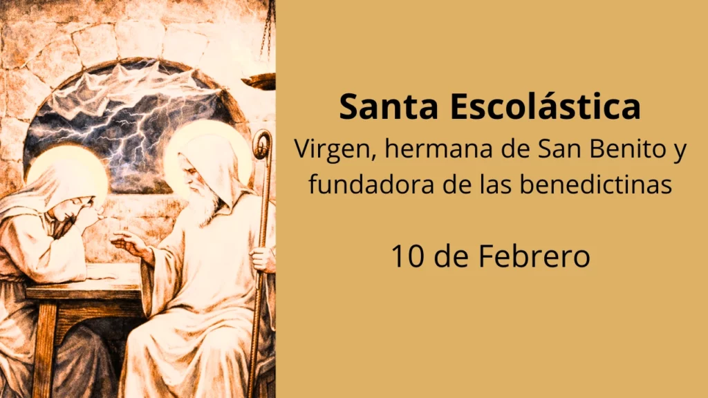 Santa Escolástica: Virgen, hermana de San Benito y Fundadora de las Benedictinas
