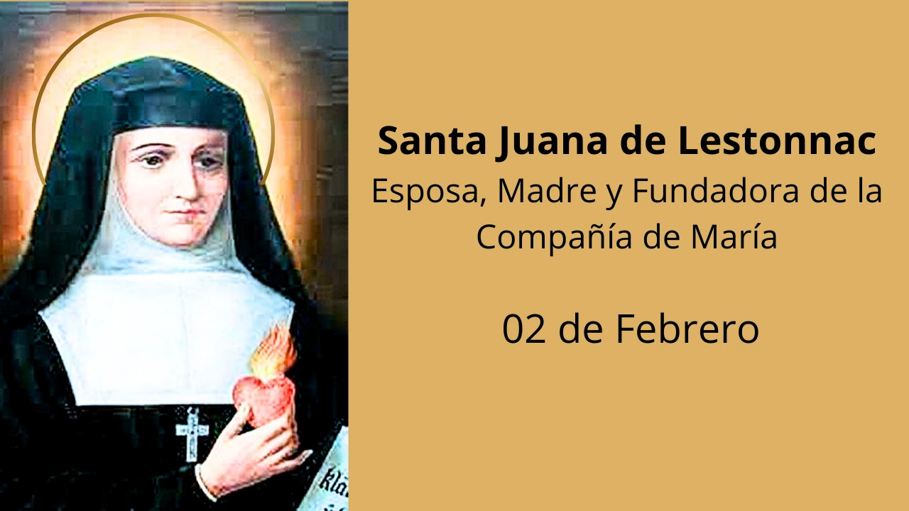 Santa Juana de Lestonnac: Esposa, Madre y Fundadora de la Compañía de María