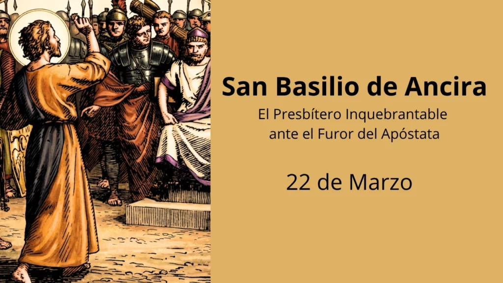 San Basilio de Ancira: El Presbítero Inquebrantable ante el Furor del Apóstata