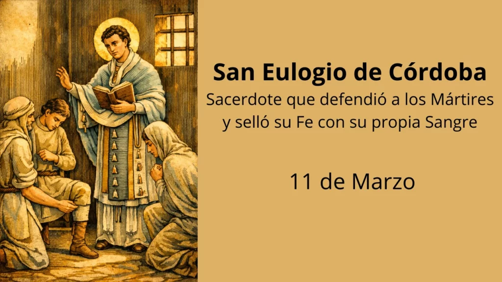 San Eulogio de Córdoba: Sacerdote que defendió a los Mártires y selló su Fe con su propia Sangre