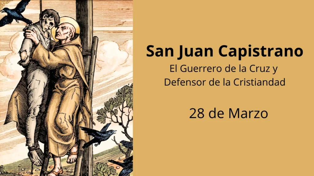 San Juan Capistrano: El Guerrero de la Cruz y Defensor de la Cristiandad