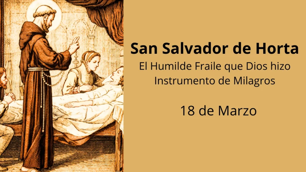 San Salvador de Horta: El Humilde Fraile que Dios hizo Instrumento de Milagros