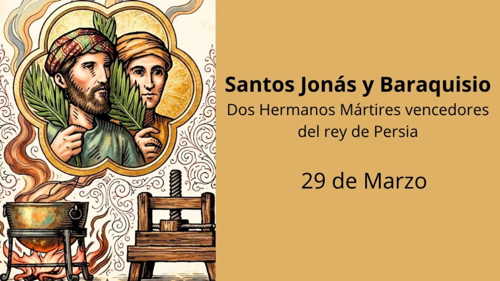 Santos Jonás y Baraquisio: Dos Hermanos Mártires vencedores del rey de Persia