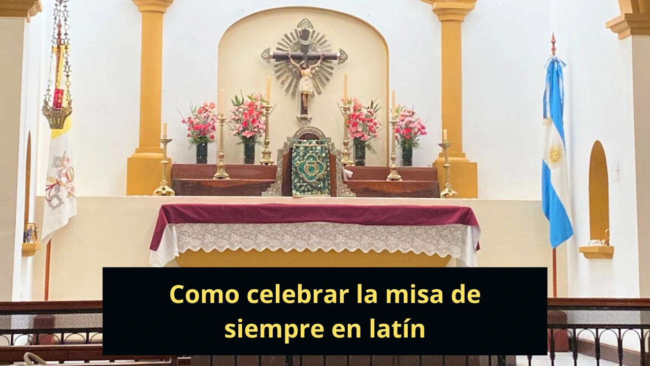 Como celebrar la misa de siempre en latín