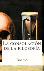 La Consolación de la Filosofía: El Consuelo de la Recta Razón ante la Adversidad