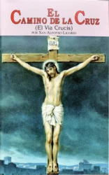 “El Camino de la Cruz” (Vía Crucis): Acompañad a Nuestro Señor en Su Pasión Dolorosa