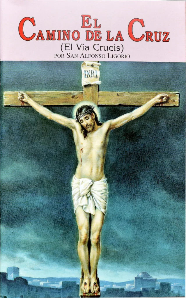 "El Camino de la Cruz" (Vía Crucis): Acompañad a Nuestro Señor en Su Pasión Dolorosa