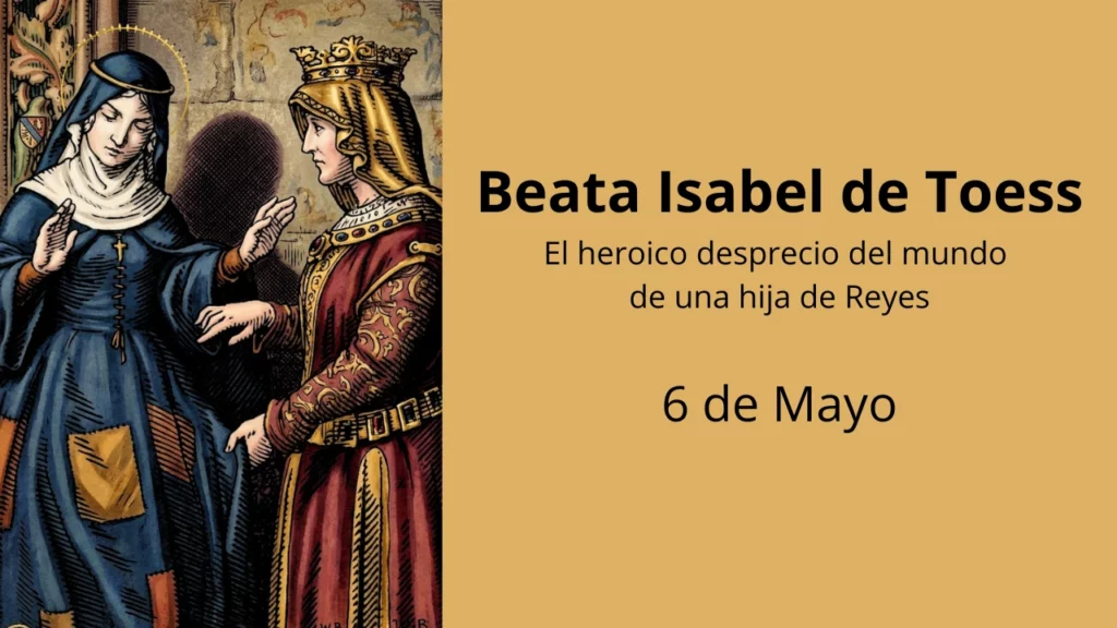 Beata Isabel de Toess: El heroico desprecio del mundo de una hija de Reyes