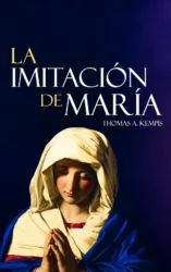 La Imitación de María: El Espejo de todas las Virtudes
