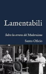 Lamentabili Sine Exitu: El Freno a la Apostasía Moderna