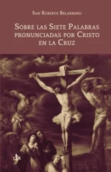 Las Siete Palabras de Cristo en la Cruz: El Testamento del Amor Divino