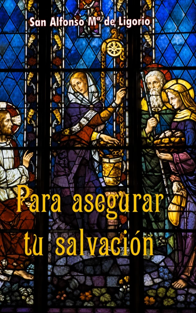 Para asegurar tu salvación San Alfonso María de Ligorio