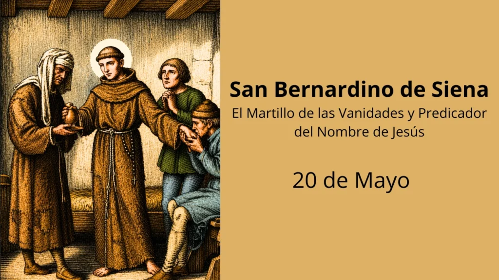 San Bernardino de Siena El Martillo de las Vanidades y Predicador del Nombre de Jesús