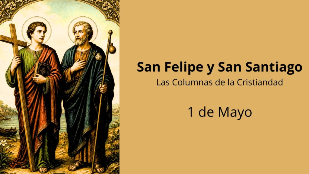 San Felipe y San Santiago: Las Columnas de la Cristiandad