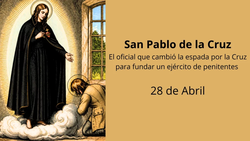 San Pablo de la Cruz: El oficial que cambió la espada por la Cruz para fundar un ejército de penitentes