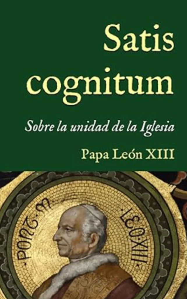 Satis Cognitum: El Retrato de la Única y Verdadera Iglesia de Cristo