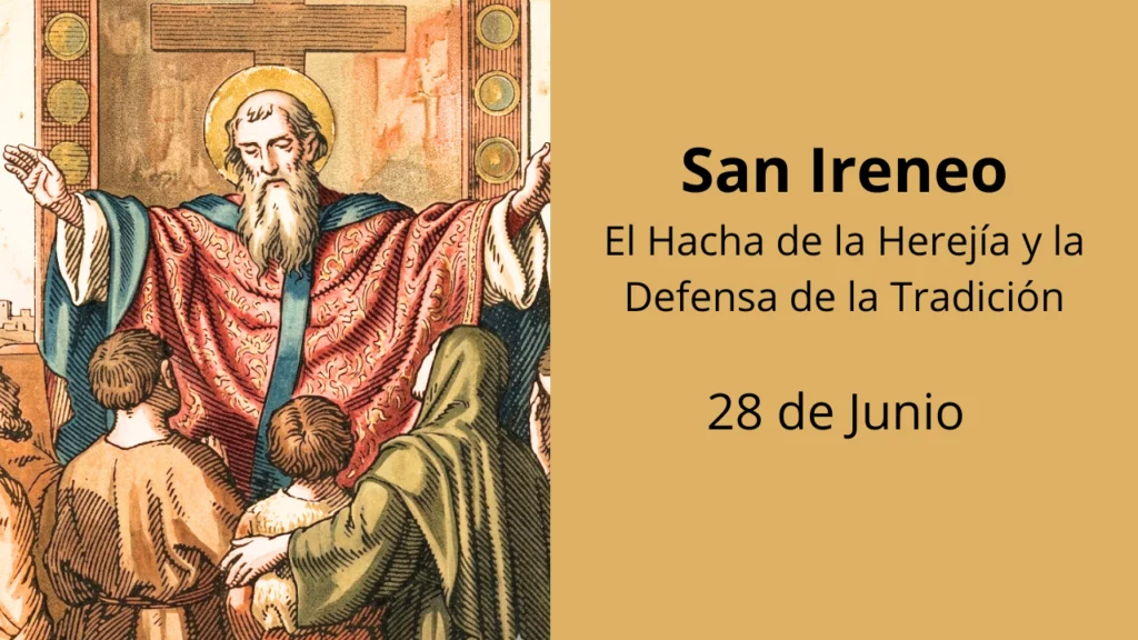 El Hacha de la Herejía: San Ireneo y la Defensa de la Tradición