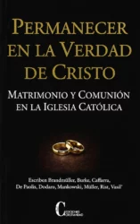Permanecer en la verdad de Cristo. Matrimonio y comunión en la Iglesia Católica