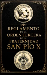 Reglamento de la Orden Tercera de la Fraternidad San Pío X