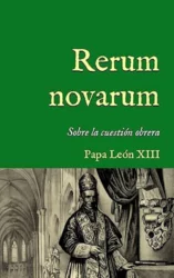 Rerum novarum: Sobre la cuestión obrera