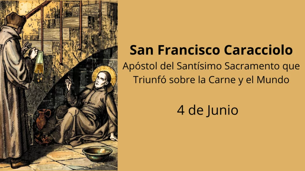 San Francisco Caracciolo: Apóstol del Santísimo Sacramento que Triunfó sobre la Carne y el Mundo