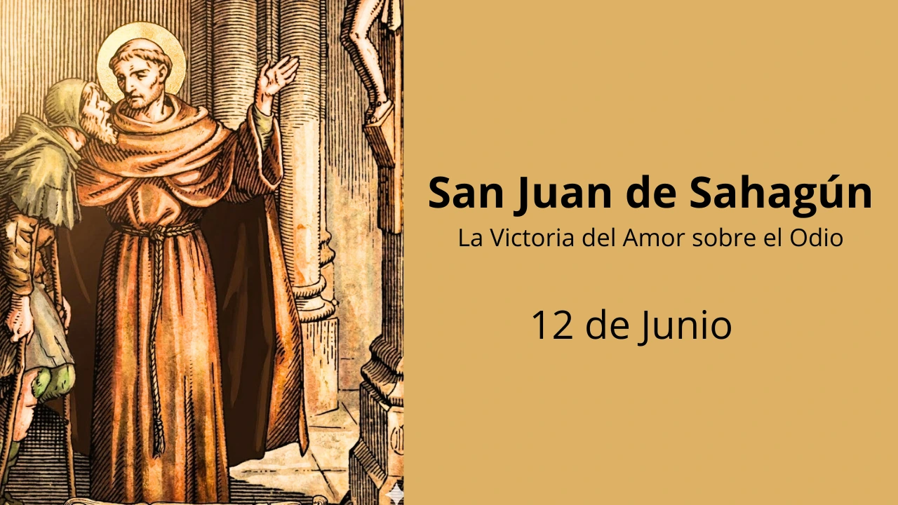 San Juan de Sahagún: La Victoria del Amor sobre el Odio