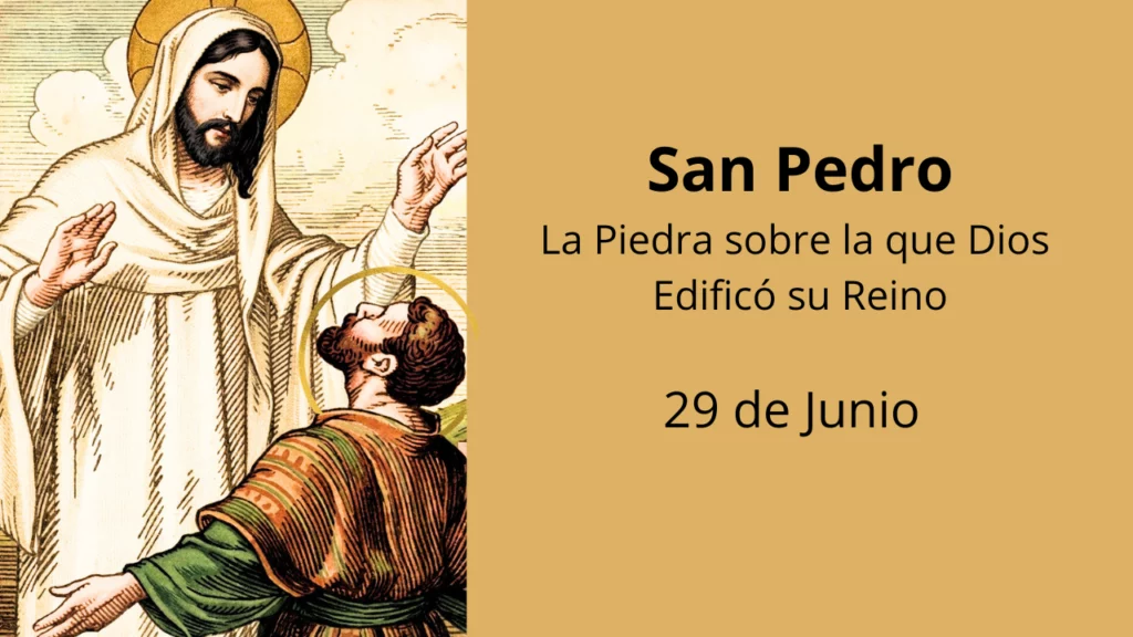 San Pedro: La Piedra sobre la que Dios Edificó su Reino