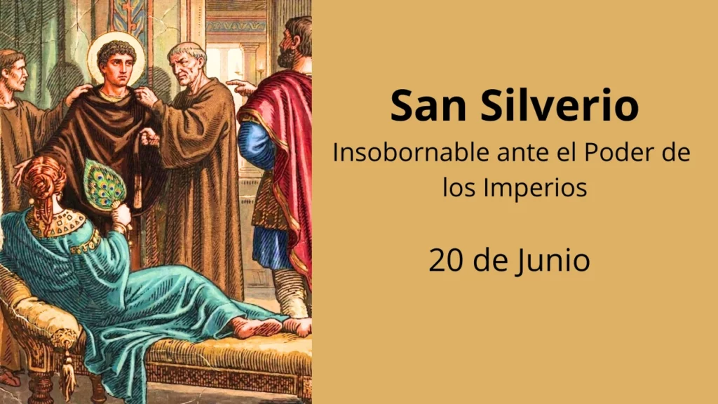 San Silverio: Insobornable ante el Poder de los Imperios