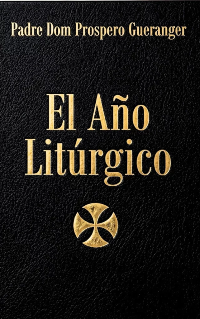 El Año Litúrgico Padre Dom Prospero Gueranger