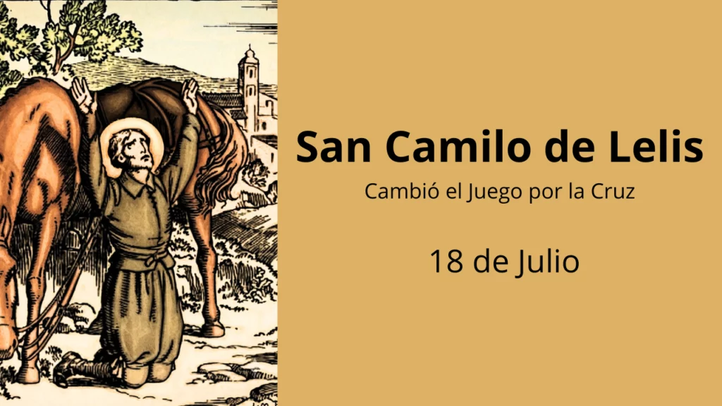 San Camilo de Lelis: Cambió el Juego por la Cruz