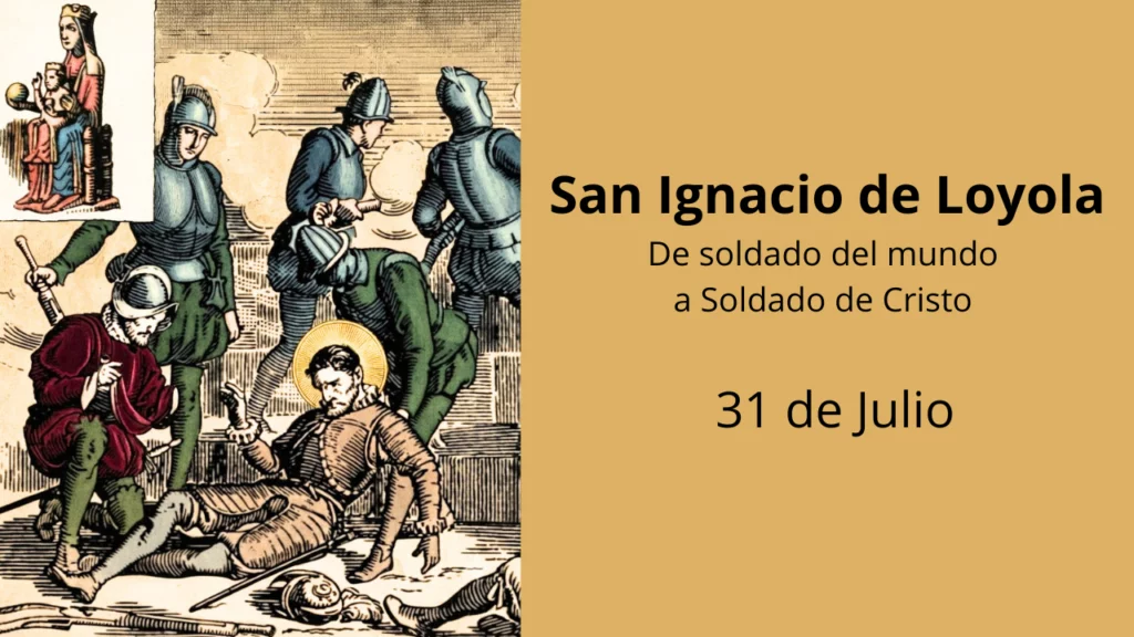 San Ignacio de Loyola: De soldado del mundo a Soldado de Cristo