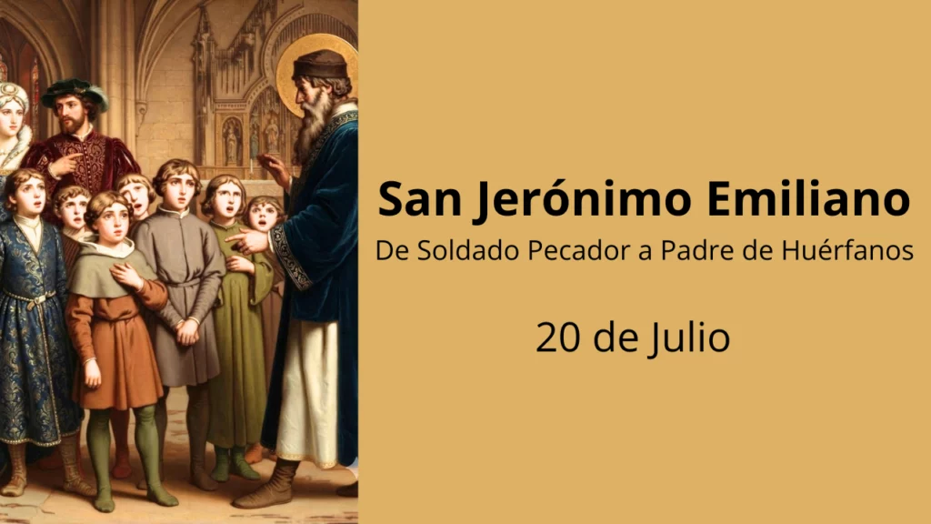 San Jerónimo Emiliano: De Soldado Pecador a Padre de Huérfanos