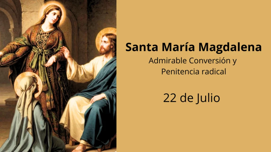 Santa María Magdalena: Admirable Conversión y Penitencia radical