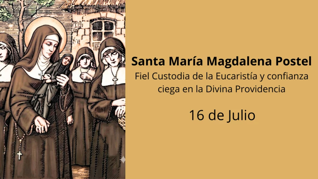 Santa María Magdalena Postel: Fiel Custodia de la Eucaristía y confianza ciega en la Divina Providencia