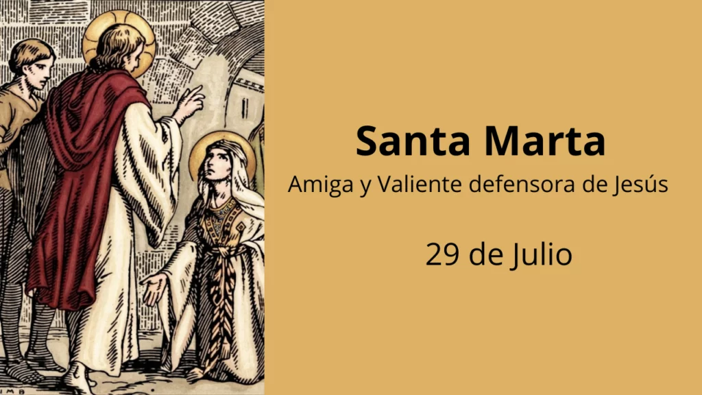 Santa Marta: Amiga y Valiente defensora de Jesús