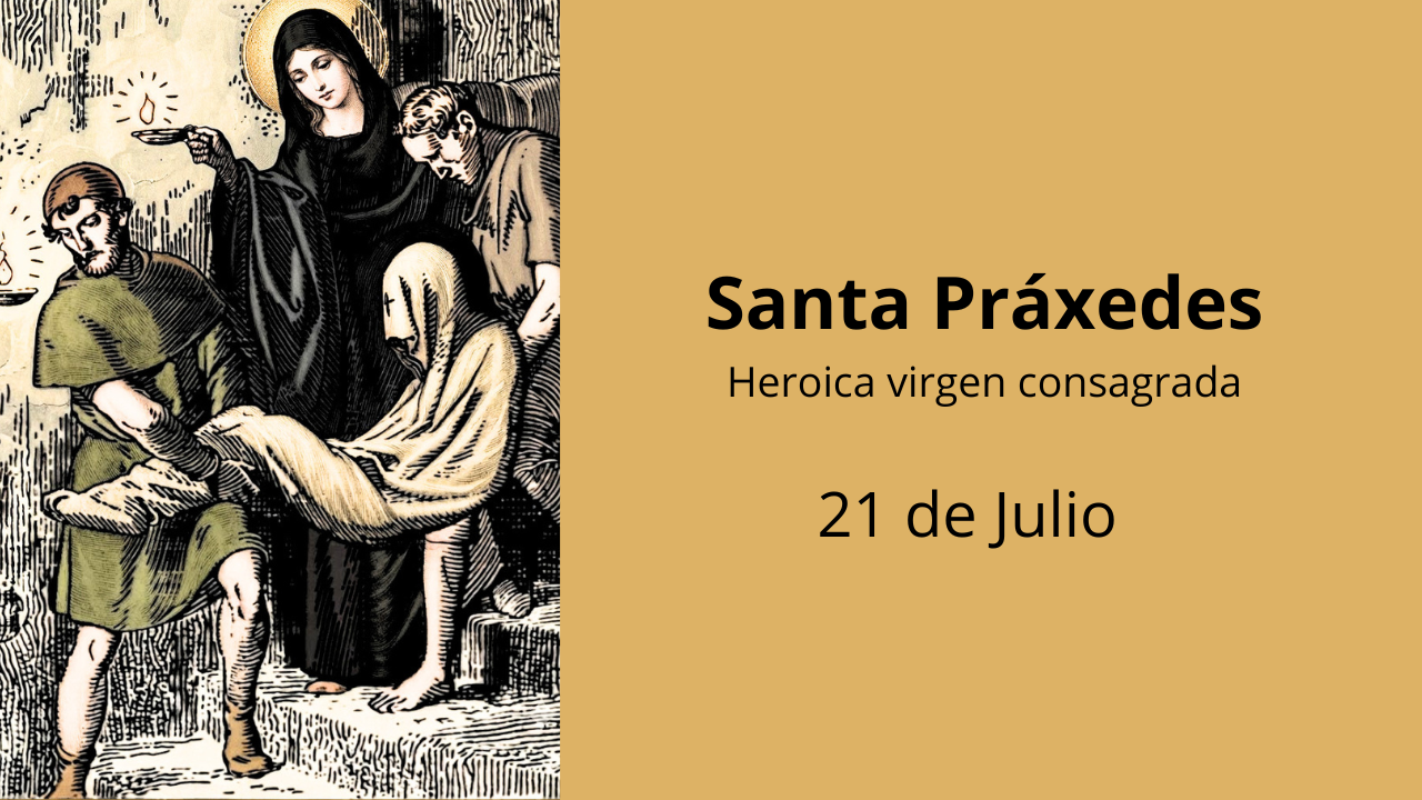 Santa Práxedes: Heroica virgen consagrada
