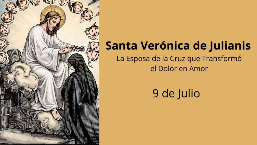 Santa Verónica de Julianis: La Esposa de la Cruz que Transformó el Dolor en Amor