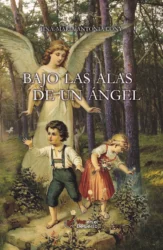 Bajo las alas de un ángel: Manual de combate espiritual bajo la guía angélica