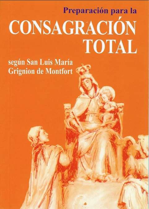 Preparación para la Consagración Total: Camino seguro hacia la Santidad