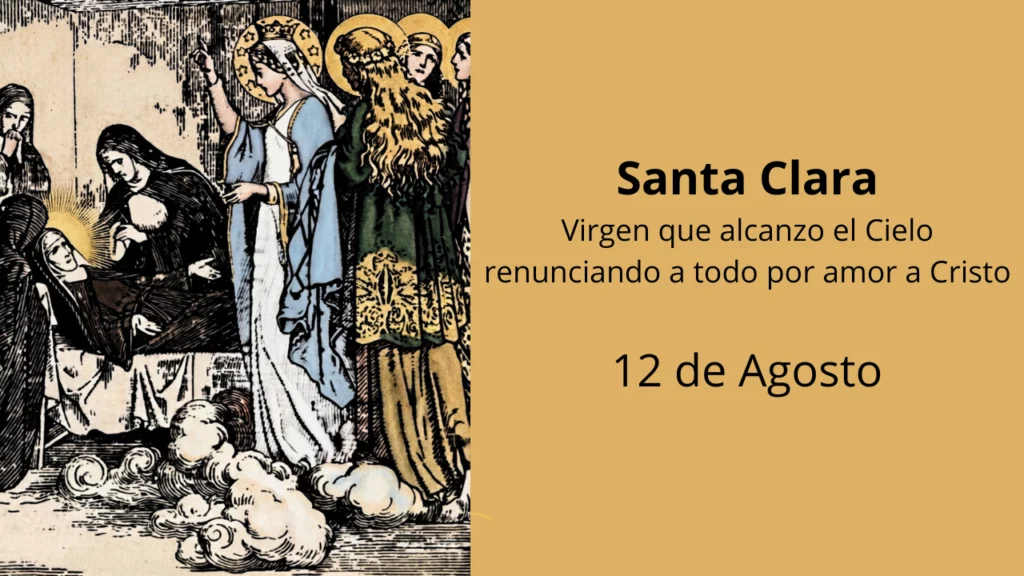 Santa Clara: Virgen que alcanzo el Cielo renunciando a todo por amor a Cristo