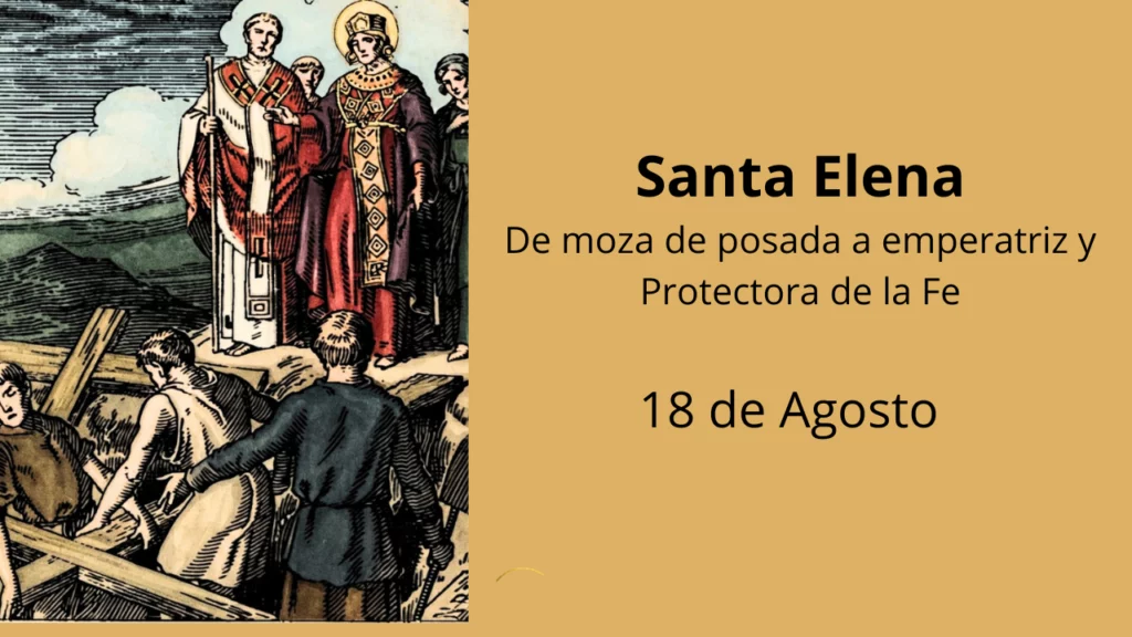 Santa Elena: De moza de posada a emperatriz y Protectora de la Fe