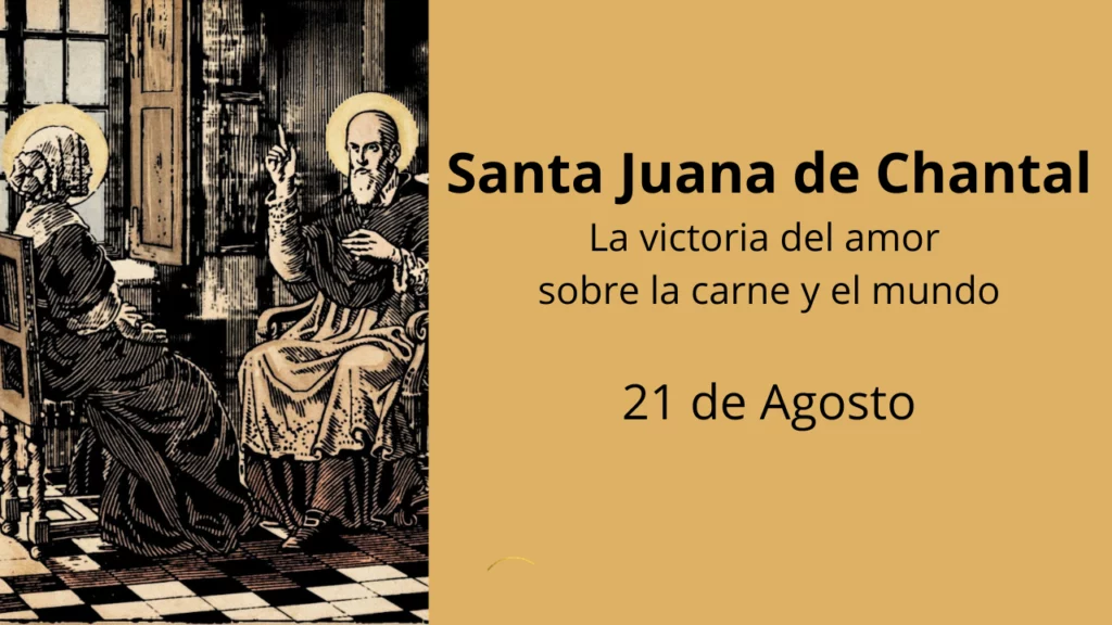 Santa Juana de Chantal: La victoria del amor sobre la carne y el mundo