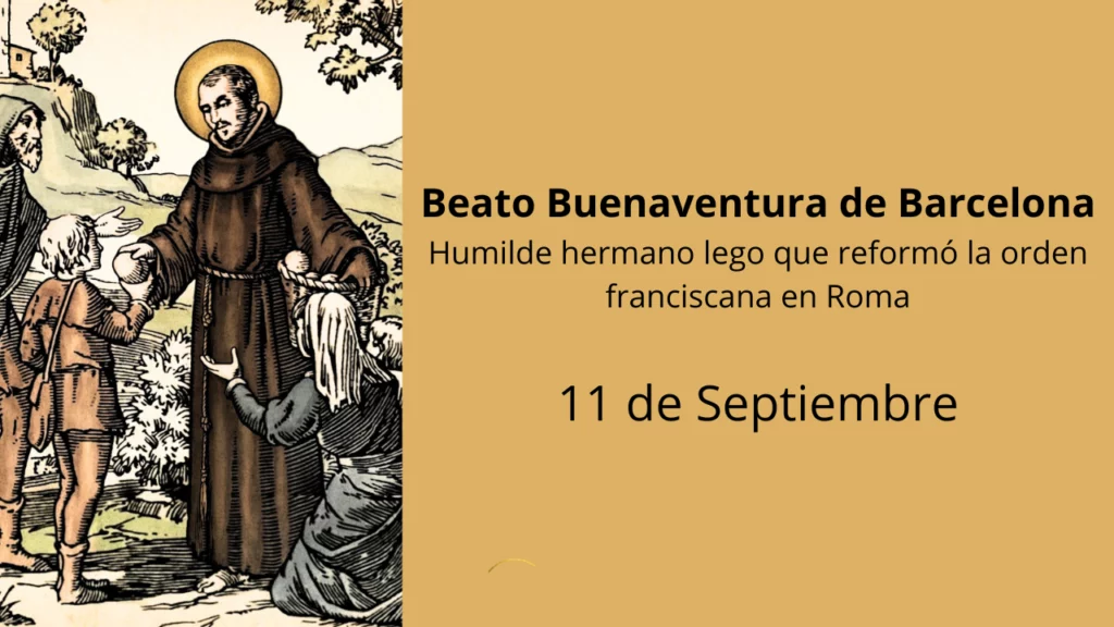 Beato Buenaventura de Barcelona: Humilde hermano lego que reformó la orden franciscana en Roma