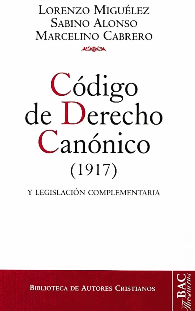 Código de Derecho Canónico de 1917: LA BRÚJULA JURÍDICA DE LA CRISTIANDAD